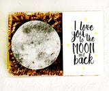 Love You to the Moon and Back - BFF Gift - First Anniversary Gift